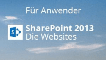 SharePoint für Anwender. Die Websites. - von Rolf Elbing - quofox