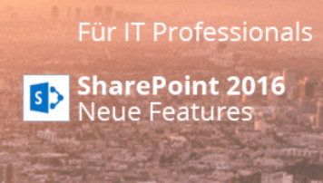 SharePoint 2016: That´s New für Administratoren ConfigPoint GmbH