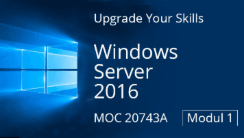 Modul 1: MOC 20743A: Upgrading Your Skills to Windows Server 2016 MOC 20743A - Installation und Konfiguration  - von Andy Wendel - quofox