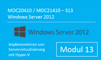Windows Server 2012 - Implementieren von Servervirtualisierung mit Hyper-V (MOC20410.S13 / MOC21410.S13) - von Andy Wendel - quofox