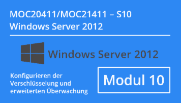 Windows Server 2012 - Konfigurieren der Verschlüsselung und erweiterten Überwachung (MOC20411.S10 / MOC21411.S10) - von Andy Wendel - quofox