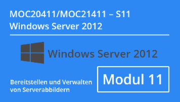 Windows Server 2012 - Bereitstellen und Verwalten von Serverabbildern (MOC20411.S11 / MOC21411.S11) Andy Wendel