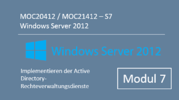 Windows Server 2012 - Implementieren der Active Directory- Rechteverwaltungsdienste (MOC20412.S7 / MOC21412.S7) Andy Wendel