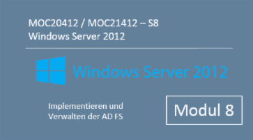 Windows Server 2012 - Implementieren und Verwalten der AD FS (MOC20412.S8 / MOC21412.S8) - von Andy Wendel - quofox