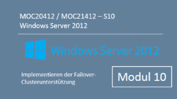 Windows Server 2012 - Implementieren der Failover-Clusterunterstützung (MOC20412.S10 / MOC21412.S10) Andy Wendel