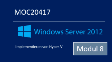 Windows Server 2012 - Implementieren von Hyper-V (MOC20417.S8 / MOC21417.S8) - von Andy Wendel - quofox