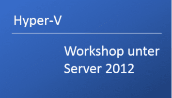 Hyper-V- Workshop unter Server 2012 / 2012 R2 Andy Wendel
