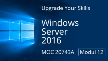 Modul 12: MOC 20743A: Upgrading Your Skills to Windows Server 2016  - Failover Clustering mit Windows Server 2016 Hyper-V quofox GmbH