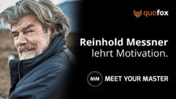 Reinhold Messner lehrt Motivation - von Meet Your Master - quofox