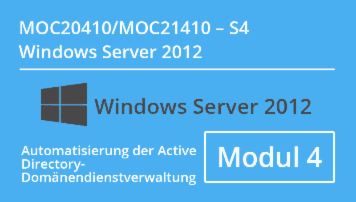 Windows Server 2012 - Automatisierung der Active Directory- Domänendienstverwaltung (MOC20410.S4 / MOC21410.S4) - von CMC Mechsner - quofox