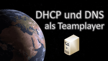 DHCP und DNS als Teamplayer CMC Mechsner