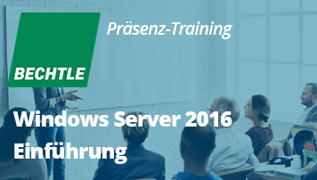 Windows Server 2016 Einführung Bechtle Schulungszentrum