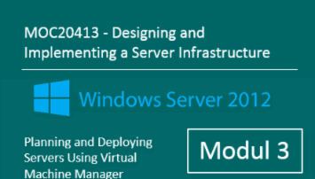 MOC20413 (Modul 3): Windows Server 2012 - Planning and Deploying Servers Using Virtual Machine Manager - of Andy Wendel - quofox