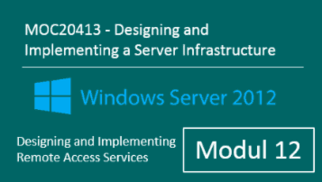 MOC20413 (Modul 12): Windows Server 2012 - Designing and Implementing Remote Access Services - of Andy Wendel - quofox