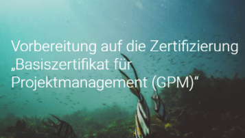 Webinar Teil 4 von 8: Vorbereitungskurs auf die Zertifizierung Basiszertifikat für Projektmanagement (GPM), Teil 4 - quofox