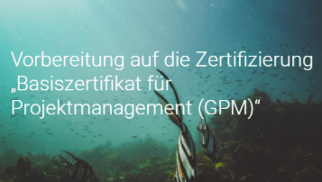 Webinar Teil 7 von 8: Vorbereitungskurs auf die Zertifizierung Basiszertifikat für Projektmanagement (GPM), Teil 7 - quofox