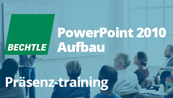 PowerPoint 2010 Aufbau - of Bechtle Schulungszentrum - quofox