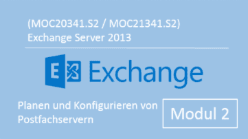 Microsoft Exchange 2013 - Planen und Konfigurieren von Postfachservern (MOC20341.S2 / MOC21341.S2) - of quofox GmbH - quofox