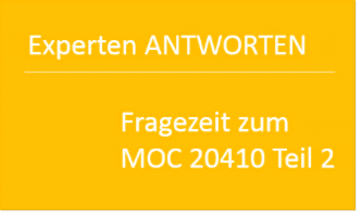 Fragezeit zum MOC 20410 – Teil 2 quofox GmbH